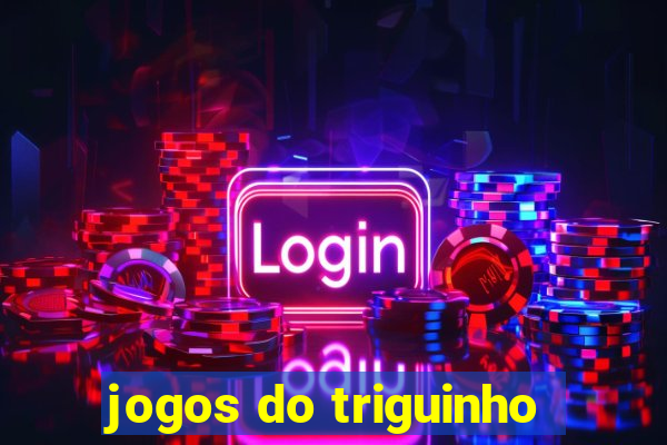 jogos do triguinho